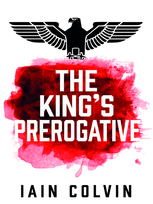 Title details for The King's Prerogative by Iain Colvin - Available